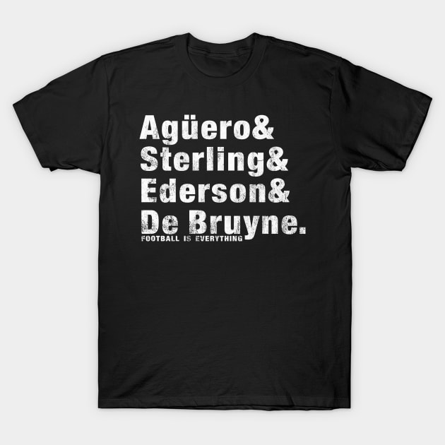 Football Is Everything - Aguero Sterling Ederson De Bruyne T-Shirt by FOOTBALL IS EVERYTHING